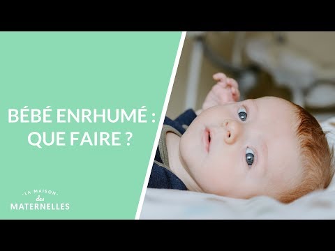 Bébé enrhumé : que faire ? - La Maison des maternelles #LMDM
