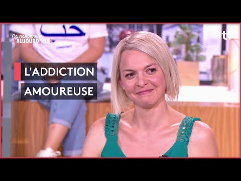 Dépendance affective : la prison de l&#039;amour - Ça commence aujourd&#039;hui