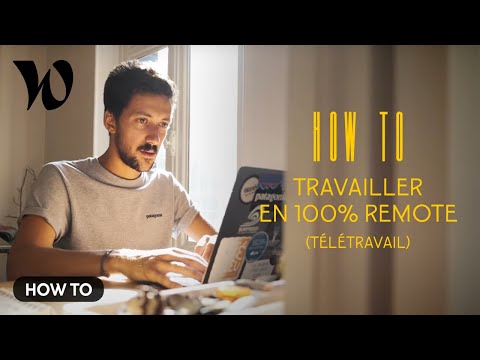 Comment ça se passe, le télétravail total, ou full remote ? Reportage | HOW TO