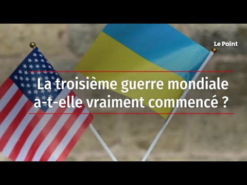 La troisième guerre mondiale a-t-elle vraiment commencé ?