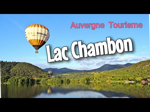Lac Chambon au cœur du Parc Naturel Régional des Volcans d’Auvergne et du Massif du Sancy