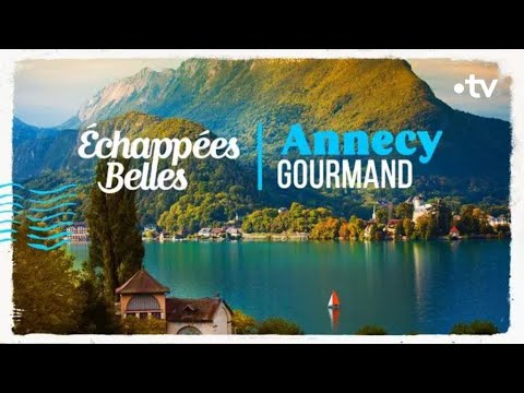 Annecy gourmand - Échappées belles